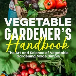 VEGETABLE GARDENER'S HANDBOOK